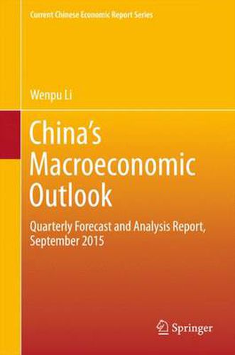 Cover image for China's Macroeconomic Outlook: Quarterly Forecast and Analysis Report, September 2015