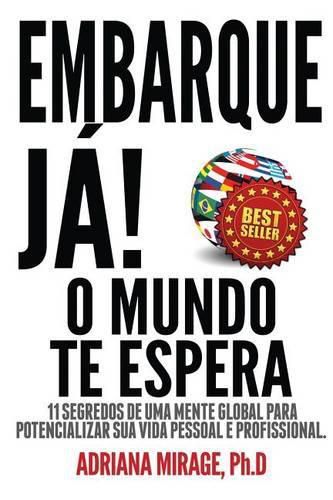 Cover image for Embarque Ja! O Mundo Te Espera: 11 Segredos De Uma Mente Global Para Potencializar Sua Vida Pessoal E Profissional