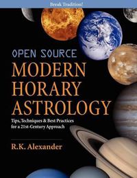 Cover image for Open Source Modern Horary Astrology: Tips, Techniques & Best Practices for a 21st Century Approach