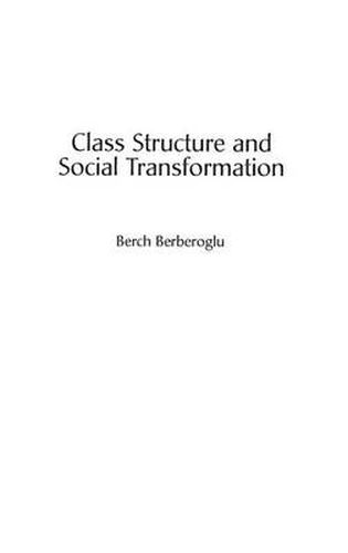 Cover image for Class Structure and Social Transformation