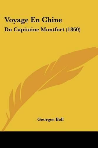 Cover image for Voyage En Chine: Du Capitaine Montfort (1860)