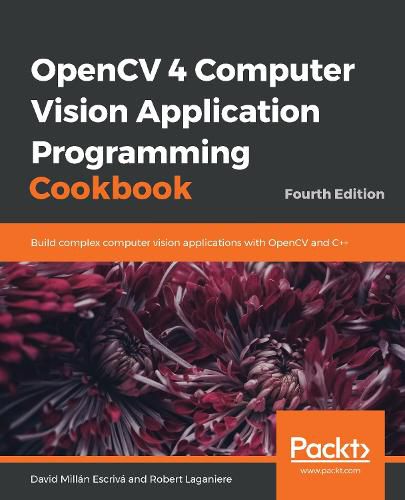 Cover image for OpenCV 4 Computer Vision Application Programming Cookbook: Build complex computer vision applications with OpenCV and C++, 4th Edition