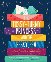 Cover image for The Tossy-Turny Princess and the Pesky Pea: A Fairy Tale to Help You Fall Asleep