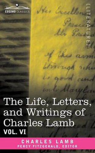 Cover image for The Life, Letters, and Writings of Charles Lamb, in Six Volumes: Vol. VI