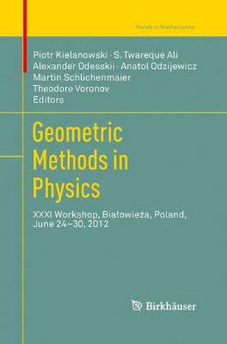 Cover image for Geometric Methods in Physics: XXXI Workshop, Bialowieza, Poland, June 24-30, 2012