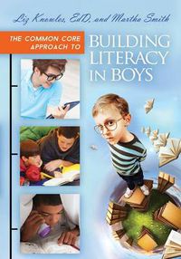 Cover image for The Common Core Approach to Building Literacy in Boys