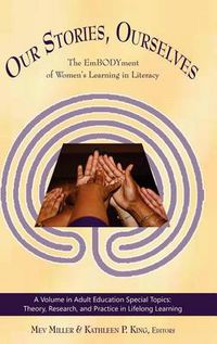 Cover image for Our Stories, Ourselves: The EmBODYment of Women's Learning I Literacy