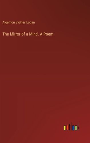 Cover image for The Mirror of a Mind. A Poem