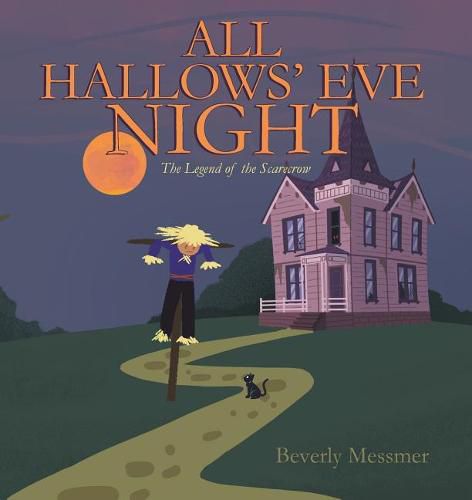 Cover image for All Hallows' Eve Night: The Legend of the Scarecrow