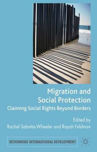 Cover image for Migration and Social Protection: Claiming Social Rights Beyond Borders