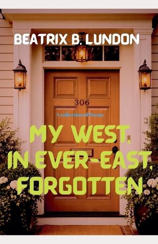 Cover image for My West, in Ever-East, Forgotten
