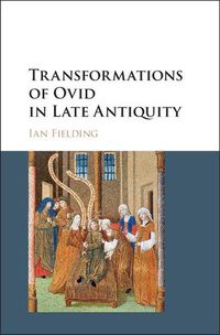 Cover image for Transformations of Ovid in Late Antiquity