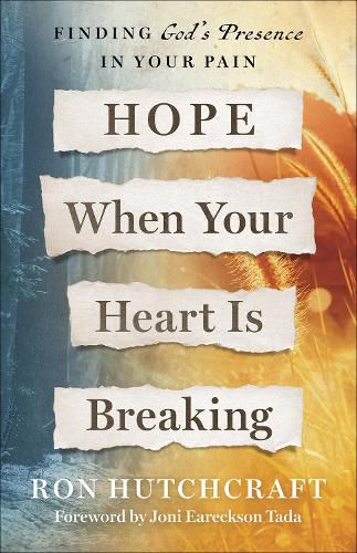 Hope When Your Heart Is Breaking: Finding God's Presence in Your Pain