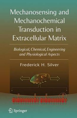 Cover image for Mechanosensing and Mechanochemical Transduction in Extracellular Matrix: Biological, Chemical, Engineering, and Physiological Aspects