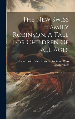 Cover image for The New Swiss Family Robinson. A Tale For Children Of All Ages