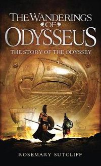 Cover image for The Wanderings of Odysseus: The Story of The Odyssey