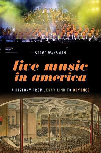 Live Music in America: A History from Jenny Lind to Beyonce