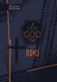 Cover image for A Little God Time for Boys: 365 Daily Devotions