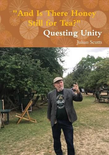 Cover image for "And Is There Honey Still for Tea?" Questing Unity