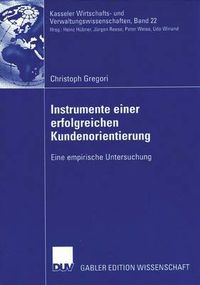 Cover image for Instrumente einer erfolgreichen Kundenorientierung: Eine empirische Untersuchung