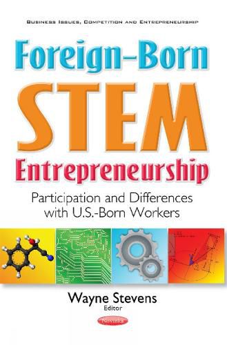 Cover image for Foreign-Born STEM Entrepreneurship: Participation & Differences with U.S.-Born Workers