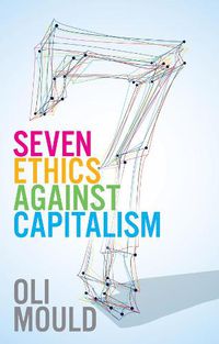 Cover image for Seven Ethics Against Capitalism - Towards a Planetary Commons