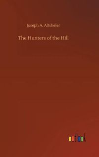 Cover image for The Hunters of the Hill