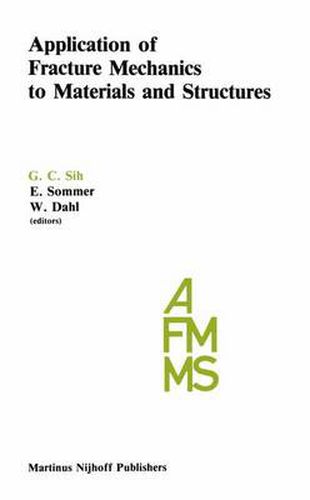 Cover image for Application of Fracture Mechanics to Materials and Structures: Proceedings of the International Conference on Application of Fracture Mechanics to Materials and Structures, held at the Hotel Kolpinghaus, Freiburg, F.R.G., June 20-24, 1983