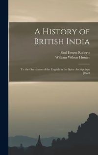 Cover image for A History of British India
