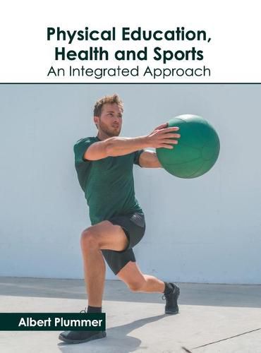 Cover image for Physical Education, Health and Sports: An Integrated Approach