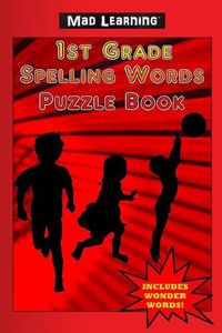 Cover image for Mad Learning: 1st Grade Spelling Words Puzzle Book