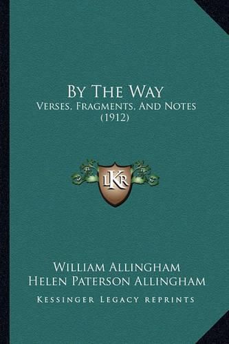 By the Way: Verses, Fragments, and Notes (1912)