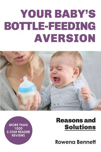 Cover image for Your Baby's Bottle-feeding Aversion: Reasons and Solutions