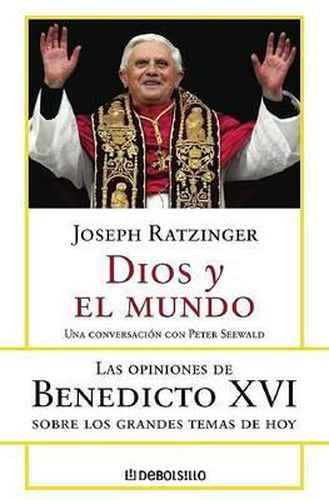 Dios y el Mundo: Las Opiniones de Benedicto XVI