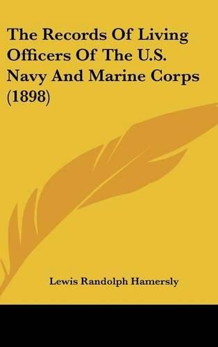 The Records of Living Officers of the U.S. Navy and Marine Corps (1898)