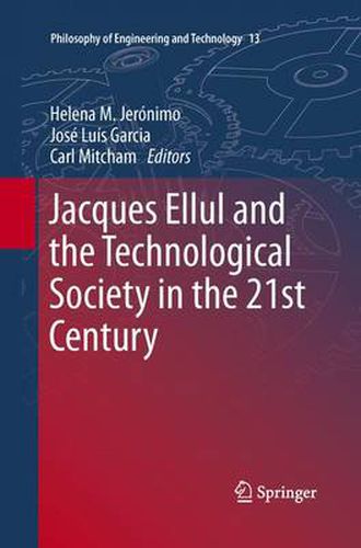 Jacques Ellul and the Technological Society in the 21st Century