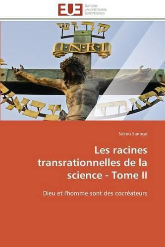 Cover image for Les Racines Transrationnelles de la Science - Tome II