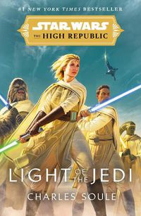 Cover image for Star Wars: Light of the Jedi (The High Republic): (Star Wars: The High Republic Book 1)