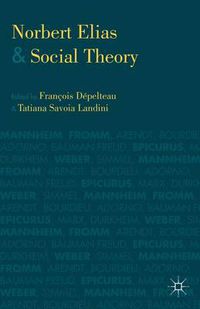Cover image for Norbert Elias and Social Theory
