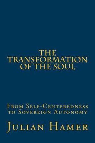 Cover image for The Transformation of the Soul: The Metamorphic Dynamic of the Reconstruction of the Soul through the Imminent Presence of Divine Love