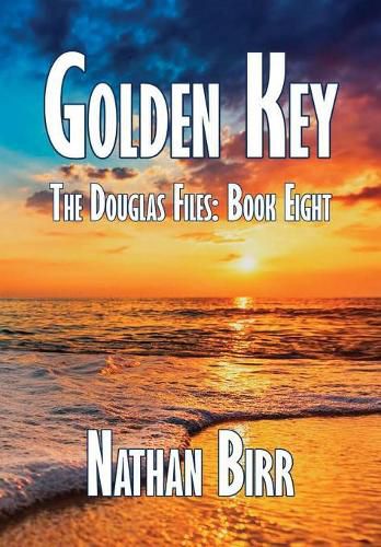 Golden Key - The Douglas Files: Book Eight