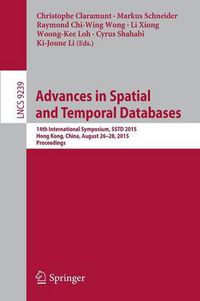 Cover image for Advances in Spatial and Temporal Databases: 14th International Symposium, SSTD 2015, Hong Kong, China, August 26-28, 2015. Proceedings