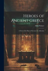 Cover image for Heroes of Ancient Greece