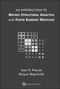 Cover image for Introduction To Matrix Structural Analysis And Finite Element Methods, An