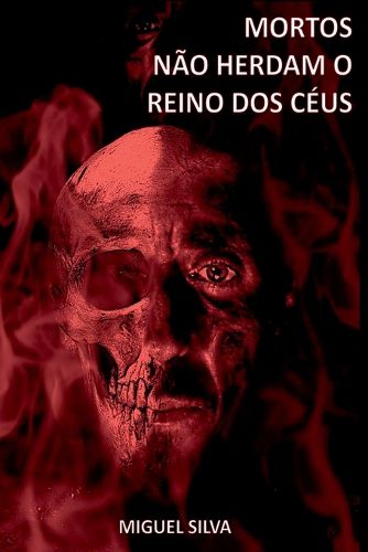 Cover image for Mortos Nao Herdam O Reino Dos Ceus