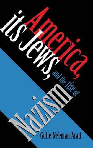 Cover image for America, Its Jews, and the Rise of Nazism