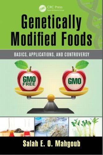 Cover image for Genetically Modified Foods: Basics, Applications, and Controversy