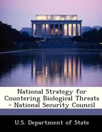 Cover image for National Strategy for Countering Biological Threats - National Security Council