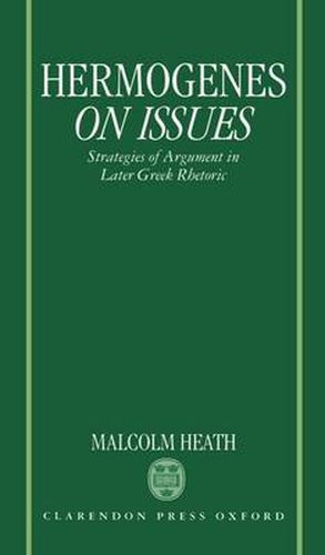 Cover image for Hermogenes On Issues: Strategies of Argument in Later Greek Rhetoric