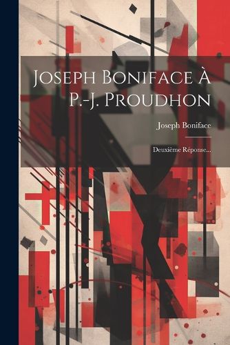 Cover image for Joseph Boniface A P.-j. Proudhon